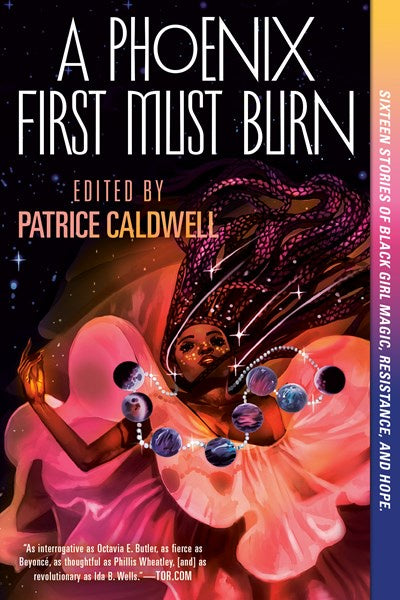 A Phoenix First Must Burn : Sixteen Stories of Black Girl Magic, Resistance, and Hope