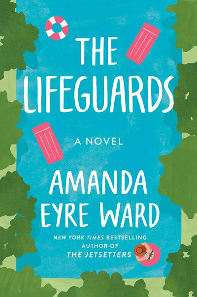 The Lifeguards : A Novel