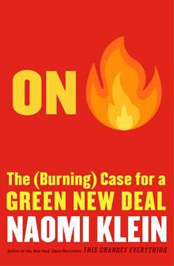 On Fire: The (Burning) Case for a Green New Deal