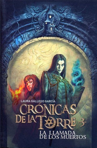 LA LLAMADA DE LOS MUERTOS (Cronicas de la Torre #3)