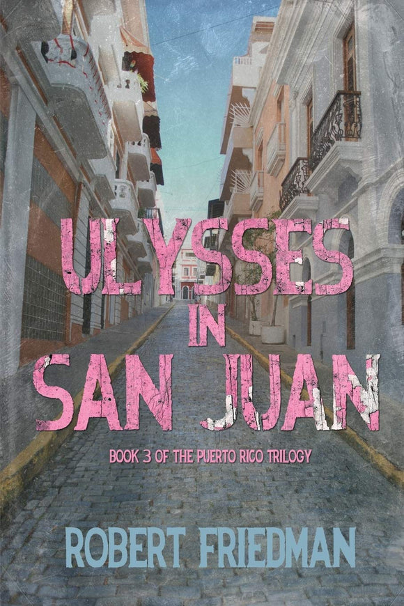 Ulysses in San Juan (Puerto Rico Trilogy #3)