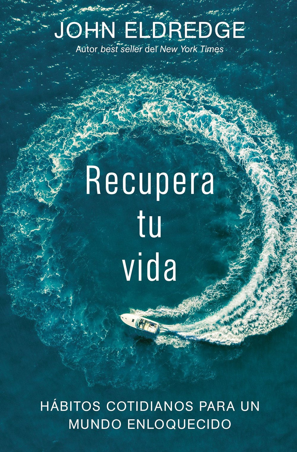 The Recupera tu vida: H��bitos cotidianos para un mundo enloquecido: Hábitos Cotidianos Para Un Mundo Enloquecido