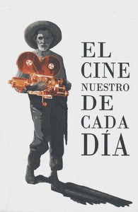 EL CINE NUESTRO DE CADA DIA