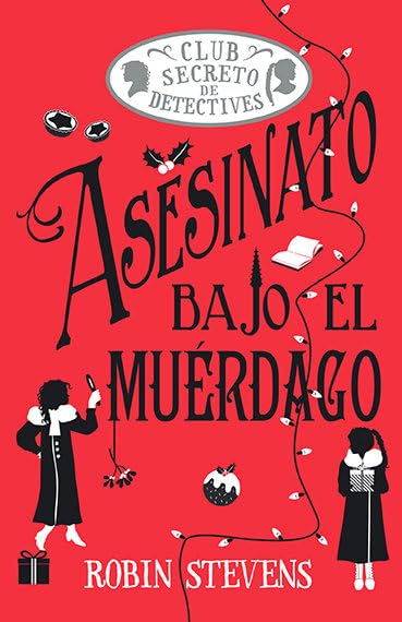 Asesinato bajo el muérdago (Club Secreto de Detectives, Volumen #5)
