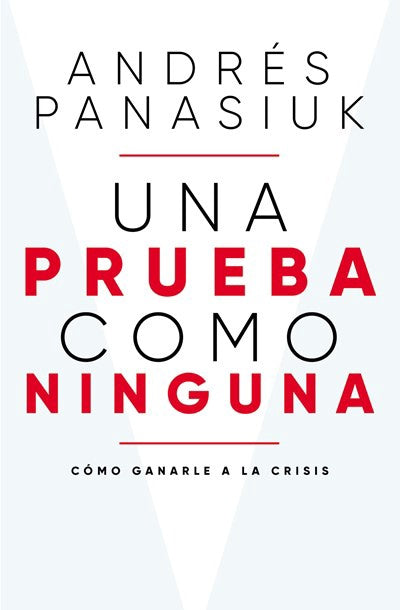 Una Prueba Como Ninguna: Cómo Ganarle a la Crisis