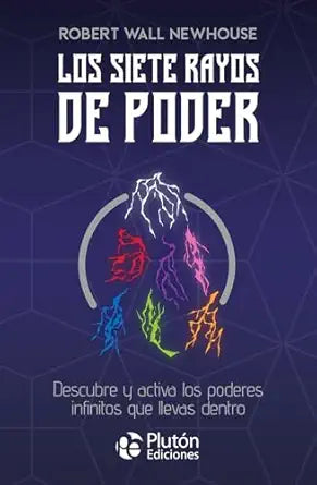 Los siete rayos de poder: Descubre y activa los poderes infinitos que llevas dentro (Colección Centinela)