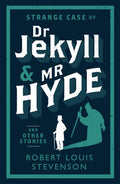 Strange Case of Dr Jekyll and MR Hyde and Other Stories: Annotated Edition (Alma Classics Evergreens)