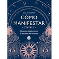 COMO MANIFESTAR - ALINEA TUS OBJETIVOS CON LA ALQUIMIA DEL UNIVERSO