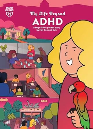 My Life Beyond ADHD: A Mayo Clinic Patient Story