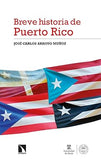 Breve Historia de Puerto Rico: Un pueblo y su tránsito por los imperios de España y Estados Unidos (1800-2023)