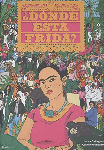¿Dónde está Frida?: Busca y encuentra a Frid Kahlo