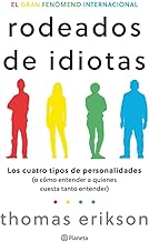 Rodeados de Idiotas: Los Cuatro Tipos de Personalidades (O Cómo Entender a Quienes Cuesta Tanto Entender) / Surrounded by Idiots