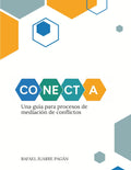 Conecta: Una guia para proceso de mediacion de conflictos