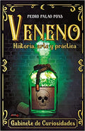 Veneno: Historia, Arte Y Práctica