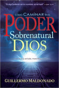 Cómo Caminar En El Poder Sobrenatural de Dios (Spanish Language Edition, How to Walk in the Supernatural Power of God (Spanish))