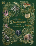 Antología de dinosaurios y vida prehistórica (Dinosaurs and Other Prehistoric Life) (DK Children's Anthologies) (Spanish Edition)