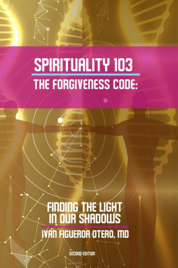 Spirituality 103: The Forgiveness Code