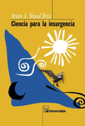 Ciencia para la Insurgencia (Coleccion en Fuga)