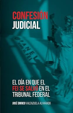 Confesión judicial: El día en que el FEI se salvó en el Tribunal Federal