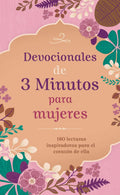 Devocionales de 3 Minutos Para Mujeres: 180 Lecturas Inspiradoras Para El Corazón de Ella (Translated, 3-Minute Devotions for Women): 180 Lecturas Inspiradoras Para El Corazón de Ella