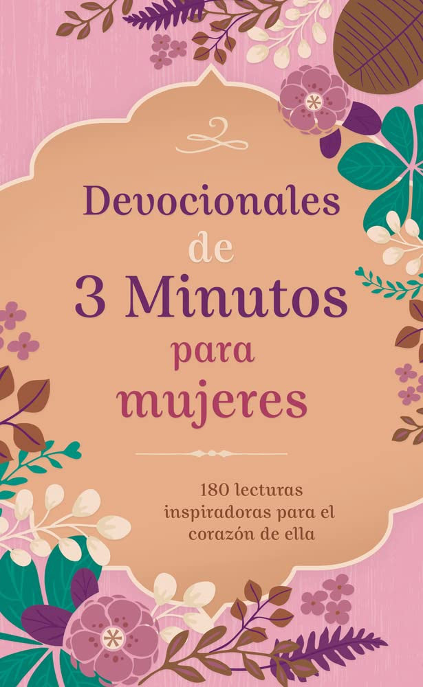 Devocionales de 3 Minutos Para Mujeres: 180 Lecturas Inspiradoras Para El Corazón de Ella (Translated, 3-Minute Devotions for Women): 180 Lecturas Inspiradoras Para El Corazón de Ella