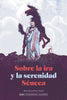 Sobre la Ira y la Serenidad (Alma Pensamiento Ilustrado)
