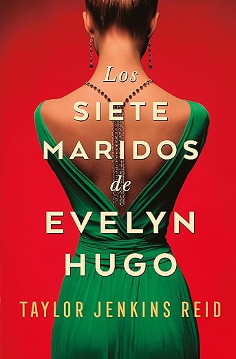 Los Siete Maridos de Evelyn Hugo (The Seven Husbands of Evelyn Hugo Spanish Edition)