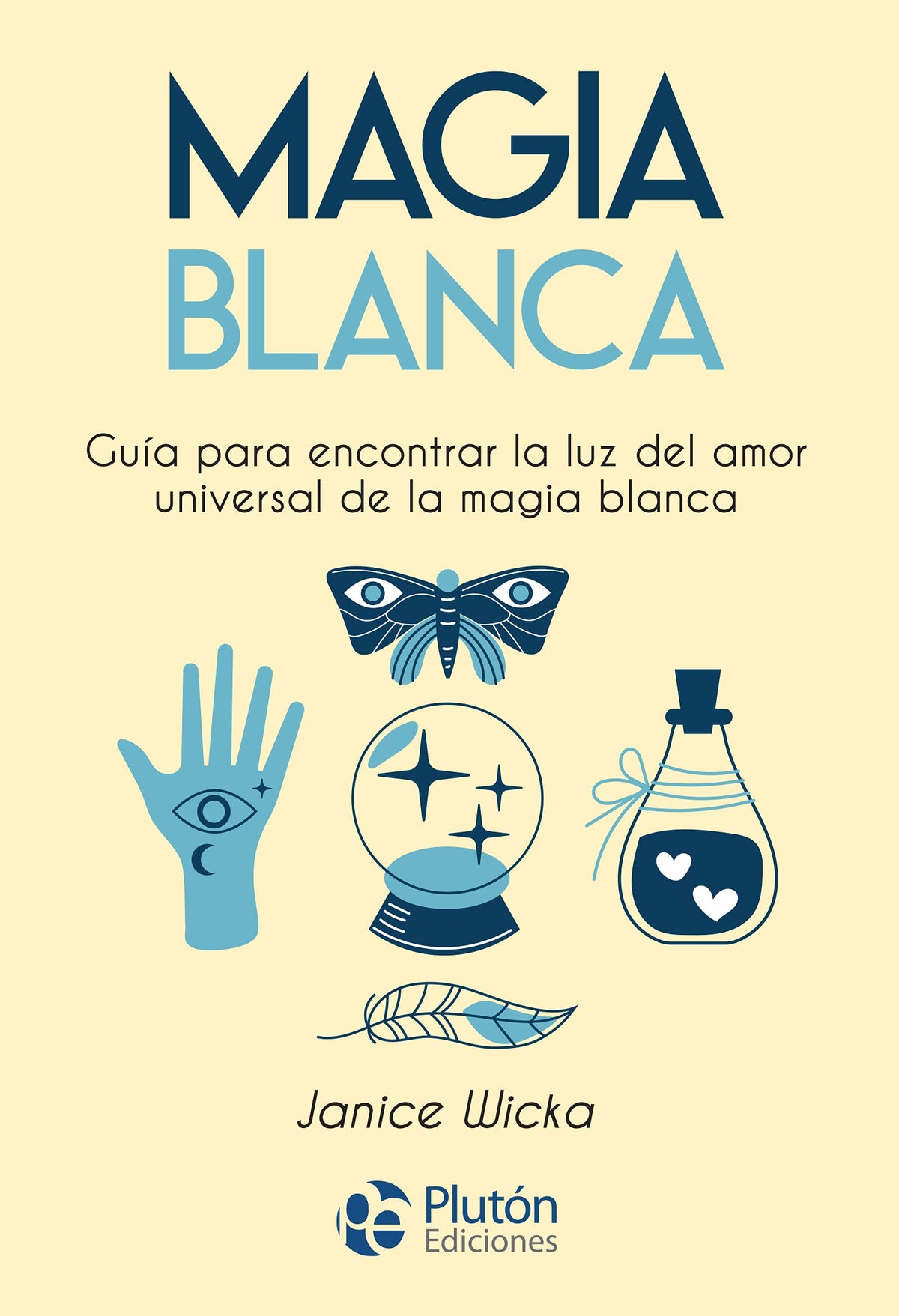 Magia Blanca: Guía para encontrar la luz del amor universal de la magia blanca (Colección Nueva Era) (Spanish Edition)