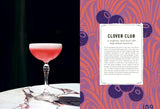 The Classic Cocktail Sessions: A Bartender's New-Fashioned Approach to the World's Most Beloved Recipes