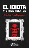 El Idiota Y Otros Relatos (Pluton Colección Oro)