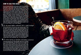 The Classic Cocktail Sessions: A Bartender's New-Fashioned Approach to the World's Most Beloved Recipes