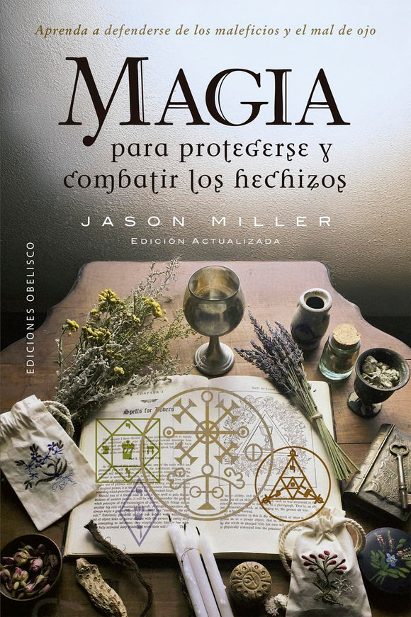 Magia para protegerse y combatir los hechizos (N.E.): Aprenda a defenderse de los maleficios y el mal de ojo (Spanish Edition)