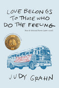 Love Belongs to Those Who Do the Feeling: New & Selected Poems (1966-2006)