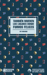 TAMBIEN MUEREN LOS LUGARES DONDE FUIMOS FELICES (COLECCION NAUFRAGO)