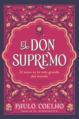 El Don Supremo: El Amor Es Lo Más Grande del Mundo the Supreme Gift: Love Is the Greatest Thing in the World (Spanish Edition)