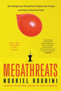 MegaThreats: Ten Dangerous Trends That Imperil Our Future, And How to Survive Them