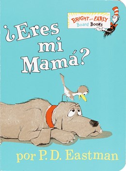 ¿Eres tú mi mamá? (Are You My Mother? Spanish Edition)