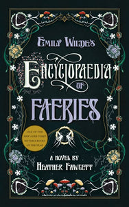 Emily Wilde's Encyclopaedia of Faeries (HC)