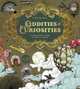 Oddities & Curiosities Coloring Book: A Coloring Journey Through the Weird and Wonderful - More Than 100 Pages to Color