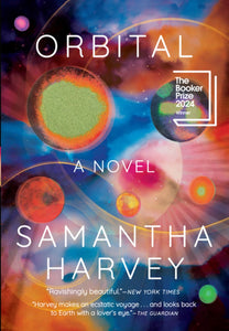 Orbital : A Novel (Booker Prize Winner)