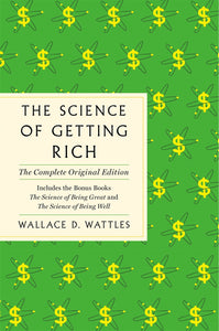 The Science of Getting Rich: The Complete Original Edition with Bonus Books