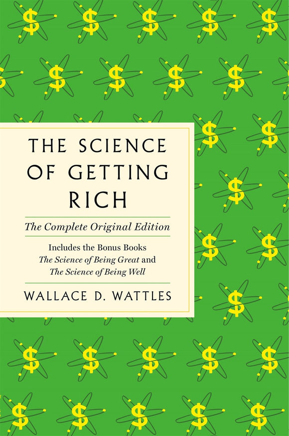 The Science of Getting Rich: The Complete Original Edition with Bonus Books