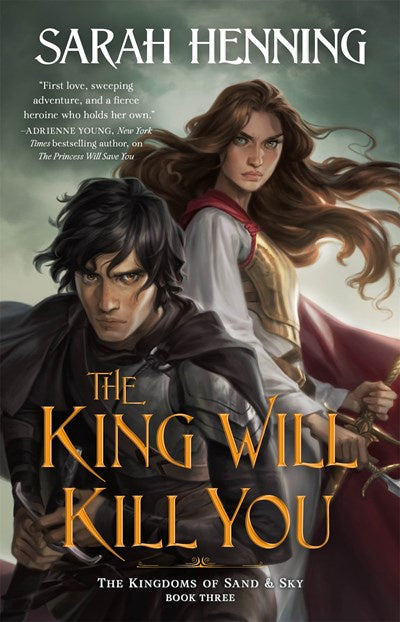 The King Will Kill You (Kingdoms of Sand & Sky #3)