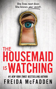 The Housemaid Is Watching (The Housemaid #3)