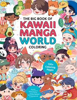 The Big Book of Kawaii Manga World Coloring: 130+ Coloring Pages