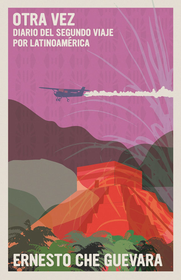 Otra Vez : Diario del segundo viaje por Latinoamérica