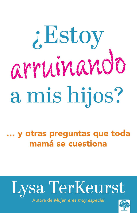 ¿Estoy arruinando a mis hijos? Y otras preguntas que toda mamá se cuestiona