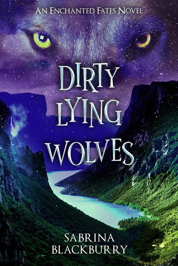 Dirty Lying Wolves (The Enchanted Fates #3)