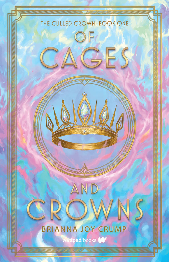 Of Cages and Crowns (The Culled Crown #1)