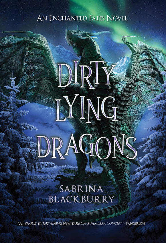 Dirty Lying Dragons (The Enchanted Fates #2)